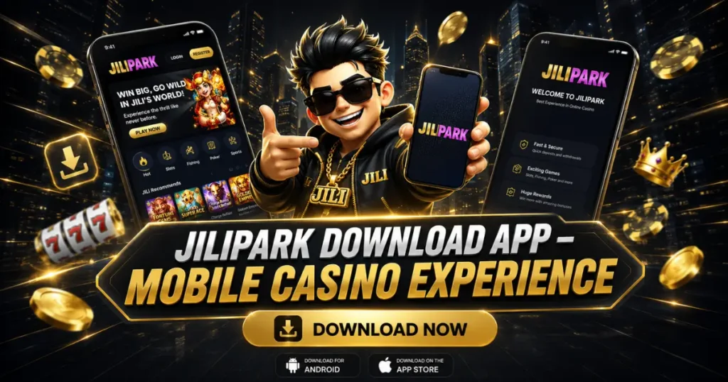 Jilipark App Download – Mobile Casino Experience